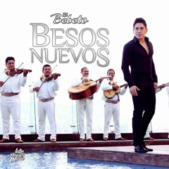 El Bebeto - Besos Nuevos