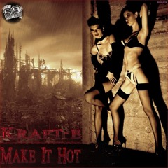Kraft-e - Make It Hot (Original Mix)