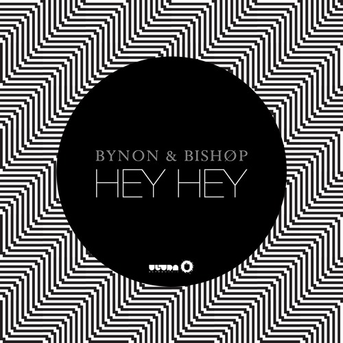 BYNON & Bishøp - Hey Hey