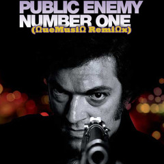 Public Enemy Number One (QueMusiQ RemiQx)FREE DOWNLOAD