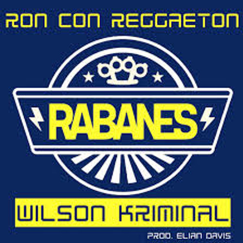 los-rabanes-y-wilson-kriminal-ron-con-reggaeton