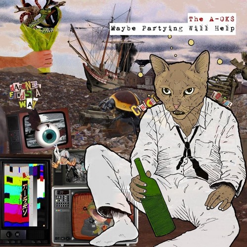 The A-OK's - ' Maybe Partying Will Help'