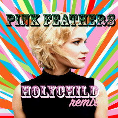 Pink Feathers - Keep Pretending (HOLYCHILD Remix)