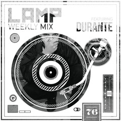 LAMP Weekly Mix #76 feat. Durante