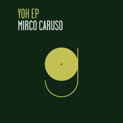 Mirco Caruso - Yoh (Original Mix) [Go Deeva Records]