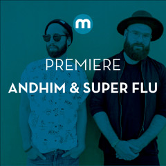 Premiere: Andhim & Super Flu 'Mr. Bass'