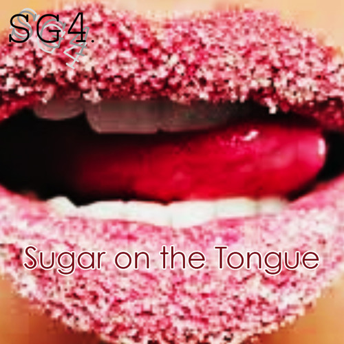 Stream Sugar on the Tongue by SG4. Listen online for free on SoundCloud