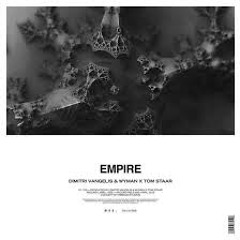 Dimitri Vangelis & Wyman X Tom Staar - Empire [SIZE]