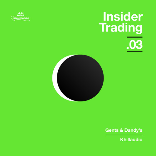 Red Bull Elektropedia - Insider Trading 03 - Gents & Dandy's Records by Khillaudio