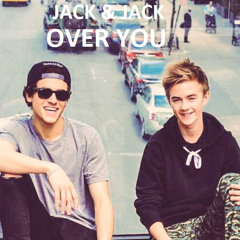 Jack and Jack - Over You (New Song)
