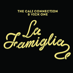 VICK ONE X THE CALI CONNECTION  LA FAMIGLIA  6 10 15