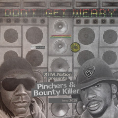 Pinchers & Bounty Killer - Don't Get Weary (XTM.Nation)