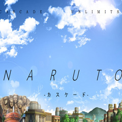 Naruto Shippuden Ending 21 - Dubstep Remix - UNLIMITS - Cascade カスケード