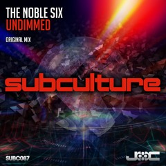 The Noble Six - Undimmed (Original Mix) [Subculture]