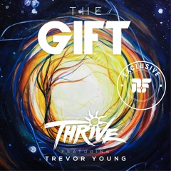 Thrive - The Gift (feat. Trevor Young) [Rootfire World Premiere]