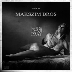Madonna - Devil Pray (Makszim Remix) FREE DOWNLOAD