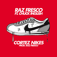 "Cortez Nikes" feat. Chuck Inglish