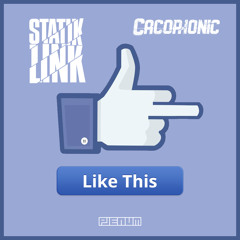 Statik Link ✖ Cacophonic - Like This