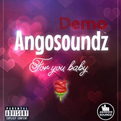 Angosoundz - For You Baby ( Prod. DeejayWagner )