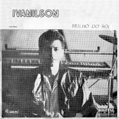 Ivanilson - Pretendendo Te Merecer