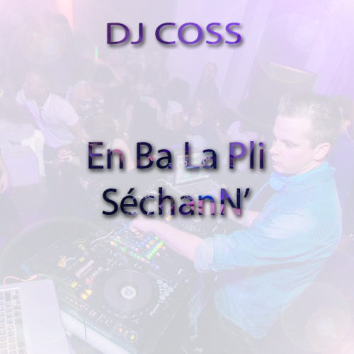 Dj CosS En Ba La Pli SéchanN'