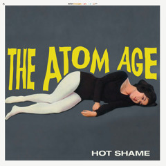 The Atom Age - It's A Mess