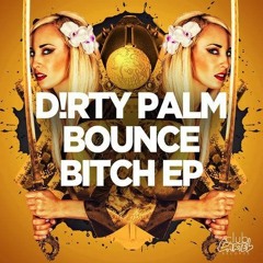 Dirty Palm Ft. Treyy G - Bounce Bitch (Zereal Zounds Remix)