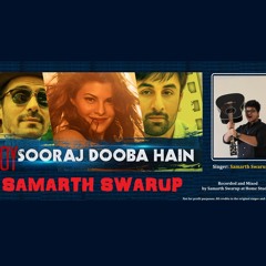 Sooraj Dooba Hai (Roy) | ARIJIT SINGH cover | Samarth Swarup Version