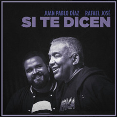 Juan Pablo Díaz y Rafael José-  "Si te dicen"