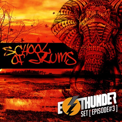 E - Thunder Pres School Of Drums [Episode #3 LIVE SET MIXED] #DOWNLOAD