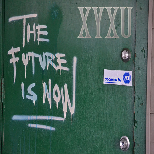 Stream The Future Is Now (Mixtape) by XYXU | Listen online for free on ...