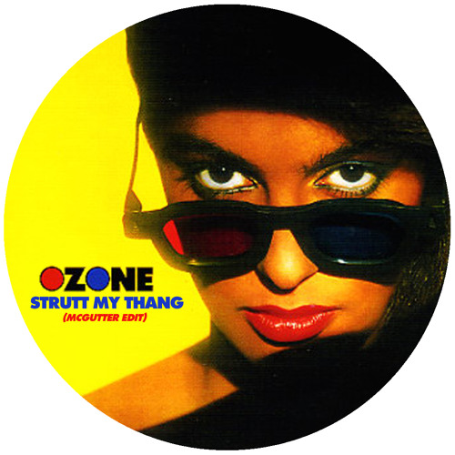 Ozone - Strutt My Thang (McGutter Edit)*Free Download*
