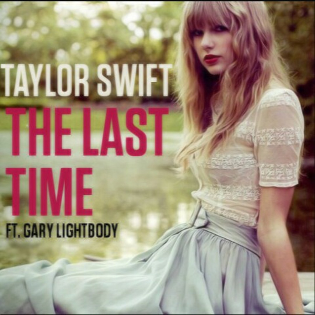 Stream The Last Time - Taylor Swift Ft. Gary Lightbody by