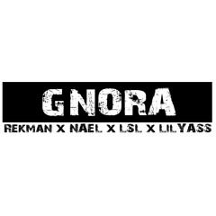 ► Gnora Feat. Nael, LSL & Lil'Yass