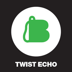 Twist Echo