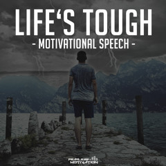 Life's Tough - Motivational Speech by Fearless Motivation