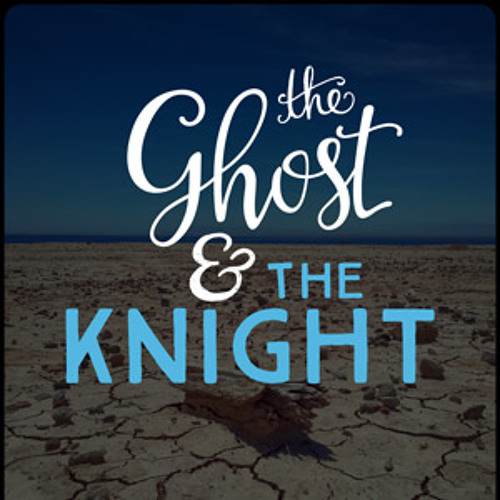 Ghost And The Knight