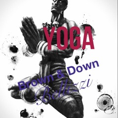 Yoga - Brown & Down vs Belizzi