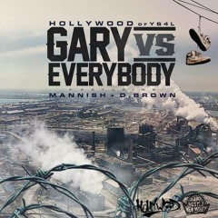 Gary VS Everybody (Hollywood Ft Mannish and D. Brown)