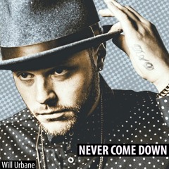 Never Come Down (NEW SINGLE 2015)