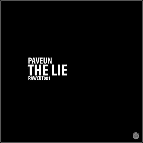Paveun - The Lie [RAWCUT001]