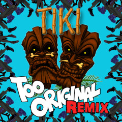 Major Lazer - Too Original (TIKI remix)