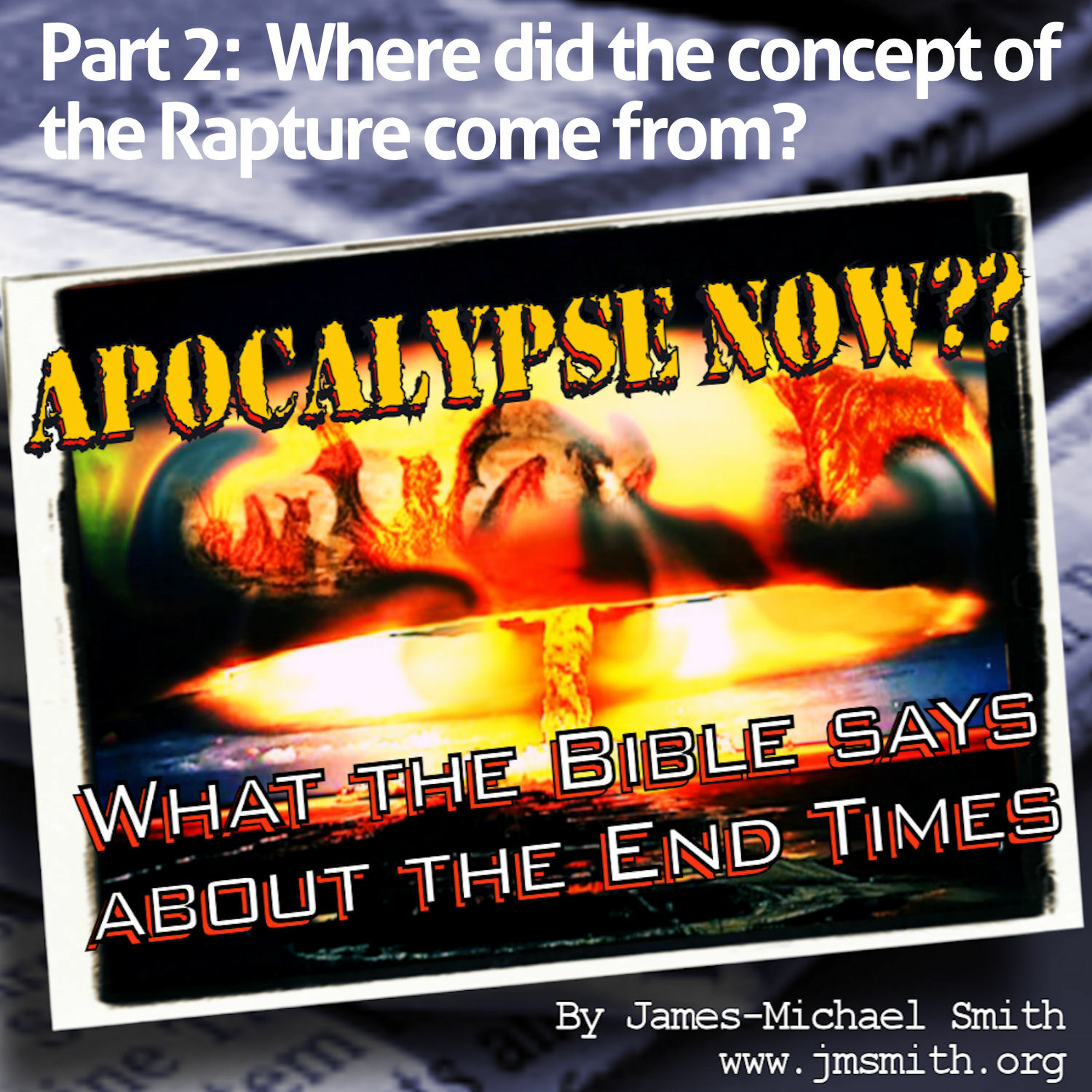 Part 2 - Apocalypse Now?? What the Bible says about the End Times episode artwork