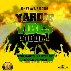 YARDIE VIBES RIDDIM #JONE'S AVE RECORDS (Mixed By Di Nasty)