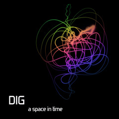 DIG - A Space In Time (original mix)