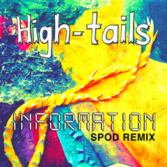 High-tails - "Information" (Spod Remix)