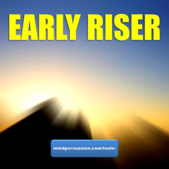 Early Riser - Blast Out Of Bed With Super Human Motivation