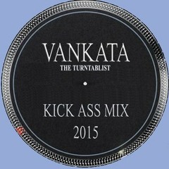 Vankata - Kick Ass Mix 2015