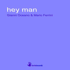 Hey Man - Gianni Oceano & Mario Ferrini