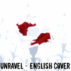 Unravel - English Cover (feat. Haylizbeth) - Tokyo Ghoul